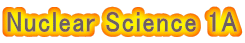 Nuclear Science 1A