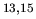$^{13,15}$
