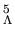 $^5_{\Lambda}$