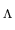 $_{\Lambda}$