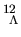 $^{12}_{~\Lambda}$