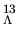 $_\Lambda^{13}$