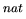 $^{nat}$
