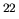 $^{22}$
