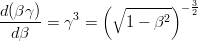 $$\frac{d(\beta\gamma)}{d\beta} = \gamma^3 = \left(\sqrt{1-\beta^2}\right)^{-\frac{3}{2}}$$