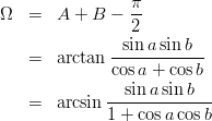 \begin{eqnarray}
\Omega &=& A+B-\frac{\pi}{2} \nonumber \\
&=& \arctan\frac{\sin a\sin b}{\cos a+\cos b} \nonumber \\
&=& \arcsin\frac{\sin a\sin b}{1+\cos a\cos b} \nonumber
\end{eqnarray}