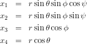 \begin{eqnarray*}
x_1      &=& r\sin\theta\sin\phi\cos\psi\\
x_2      &=& r\sin\theta\sin\phi\sin\psi\\
x_3      &=& r\sin\theta\cos\phi\\
x_4      &=& r\cos\theta
\end{eqnarray*}