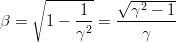 $$\beta=\sqrt{1-\frac{1}{\gamma^2}}=\frac{\sqrt{\gamma^2-1}}{\gamma}$$