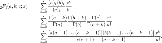 \begin{eqnarray*}
{}_2F_1 (a, b ; c ; x)
&=&\sum^{\infty}_{k=0} \frac{(a)_k(b)_k}{(c)_k}\frac{x^k}{k!} \\
&=&\sum^{\infty}_{k=0} \frac{\Gamma(a+k)}{\Gamma(a)}\frac{\Gamma(b+k)}{\Gamma(b)}\frac{\Gamma(c)}{\Gamma(c+k)}\frac{x^k}{k!} \\
&=&\sum^{\infty}_{k=0} \frac{[a (a+1)\cdots(a+k-1)][(b (b+1)\cdots(b+k-1)]}{c (c+1)\cdots(c+k-1)}\frac{x^k}{k!}.
\end{eqnarray*}