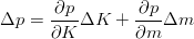 $$\Delta p = \frac{\partial p}{\partial K}\Delta K + \frac{\partial p}{\partial m}\Delta m$$