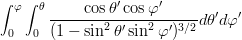 \begin{eqnarray}
\int_0^\varphi\int_0^\theta \frac{\cos\theta'\cos\varphi'}{(1-\sin^2\theta'\sin^2\varphi')^{3/2}}d\theta'd\varphi'\nonumber
\end{eqnarray}