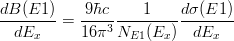 $$\frac{dB(E1)}{dE_x} = \frac{9\hbar c}{16\pi^3}\frac{1}{N_{E1}(E_x)} \frac{d\sigma(E1)}{dE_x}$$