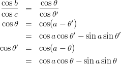 \begin{eqnarray*}
\frac{\cos b}{\cos c} &=& \frac{\cos \theta}{\cos \theta'}\\
\cos \theta &=& \cos(a-\theta')\\
&=& \cos a\cos\theta'-\sin a\sin\theta'\\
\cos \theta' &=& \cos(a-\theta)\\
&=& \cos a\cos\theta-\sin a\sin\theta
\end{eqnarray*}