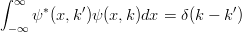 \begin{eqnarray*}
\int_{-\infty}^\infty \psi^*(x,k')\psi(x,k) dx= \delta(k-k')
\end{eqnarray*}