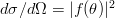 $d\sigma/d\Omega = |f(\theta)|^2 $