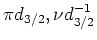${\pi}d_{3/2},{\nu}d_{3/2}^{-1}$