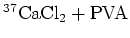 $^{37}{\rm CaCl}_2+{\rm PVA}$